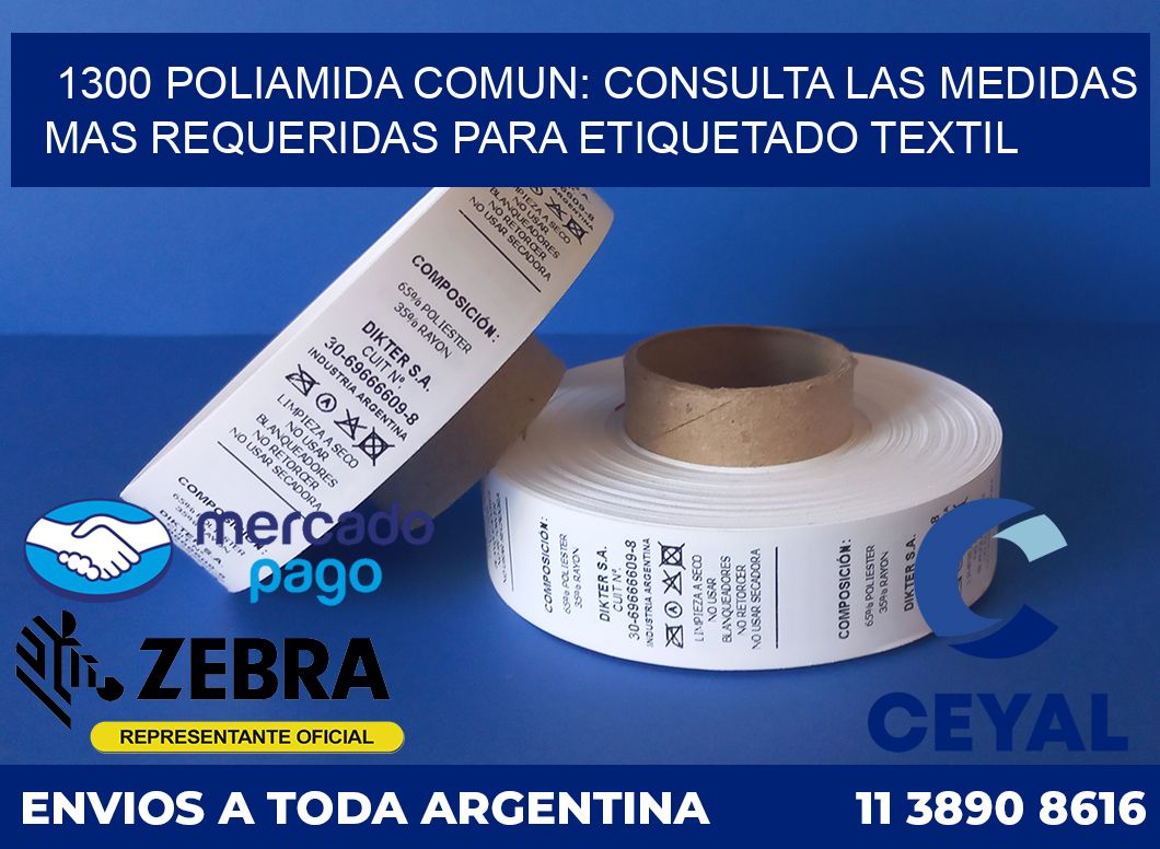 1300 POLIAMIDA COMUN: CONSULTA LAS MEDIDAS MAS REQUERIDAS PARA ETIQUETADO TEXTIL