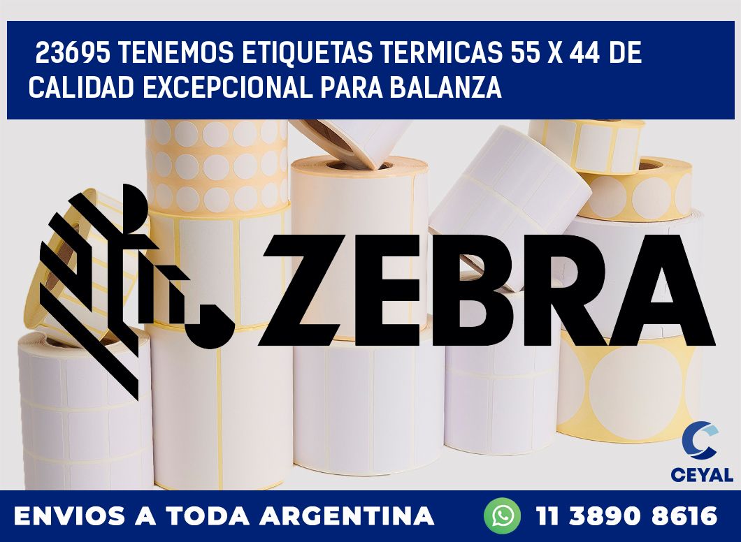 23695 TENEMOS ETIQUETAS TERMICAS 55 X 44 DE CALIDAD EXCEPCIONAL PARA BALANZA