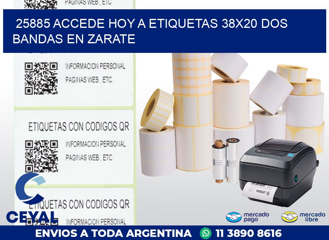 25885 ACCEDE HOY A ETIQUETAS 38X20 DOS BANDAS EN ZARATE