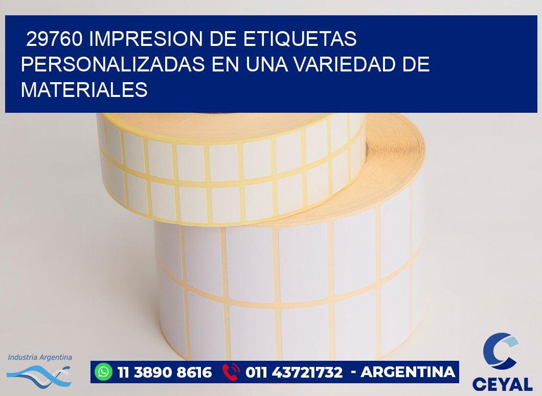 29760 IMPRESION DE ETIQUETAS PERSONALIZADAS EN UNA VARIEDAD DE MATERIALES