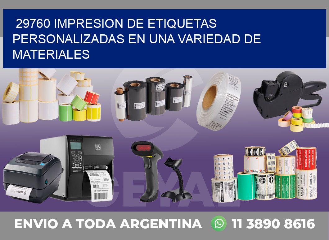 29760 IMPRESION DE ETIQUETAS PERSONALIZADAS EN UNA VARIEDAD DE MATERIALES