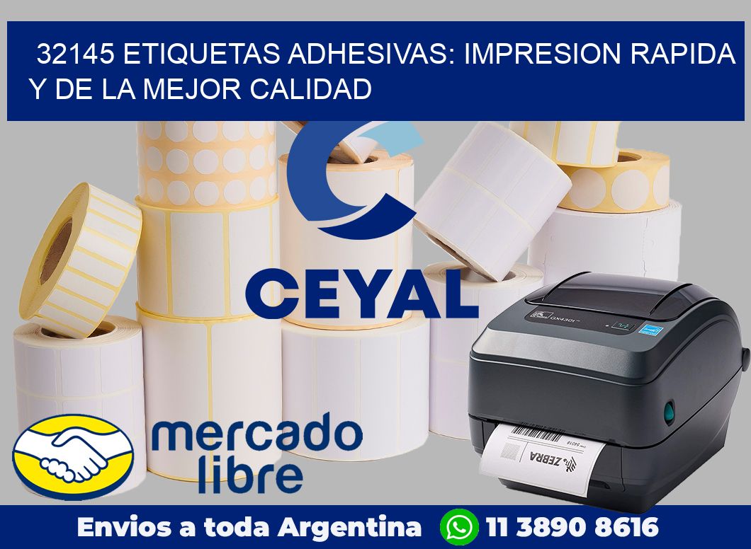 32145 ETIQUETAS ADHESIVAS: IMPRESION RAPIDA Y DE LA MEJOR CALIDAD