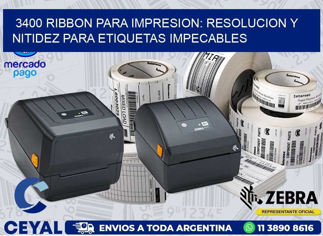 3400 RIBBON PARA IMPRESION: RESOLUCION Y NITIDEZ PARA ETIQUETAS IMPECABLES