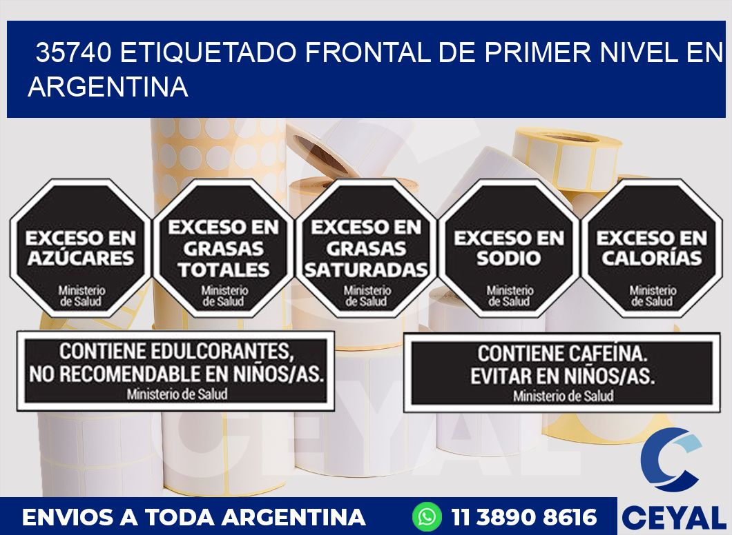 35740 ETIQUETADO FRONTAL DE PRIMER NIVEL EN ARGENTINA