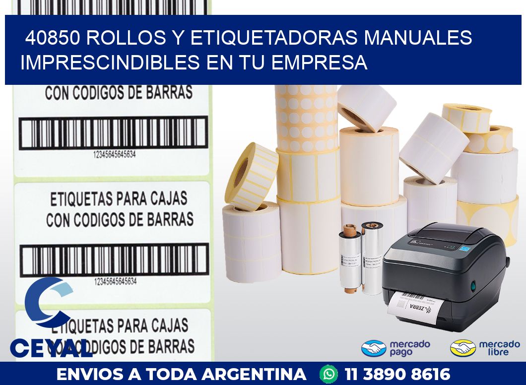 40850 ROLLOS Y ETIQUETADORAS MANUALES IMPRESCINDIBLES EN TU EMPRESA
