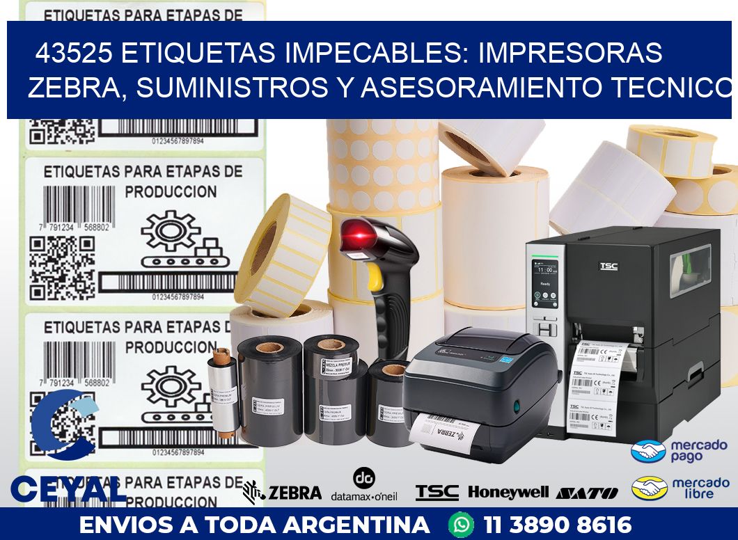 43525 ETIQUETAS IMPECABLES: IMPRESORAS ZEBRA, SUMINISTROS Y ASESORAMIENTO TECNICO