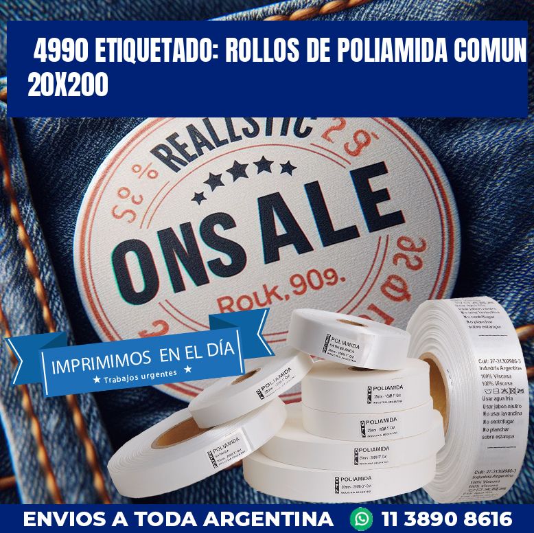 4990 ETIQUETADO: ROLLOS DE POLIAMIDA COMUN 20X200