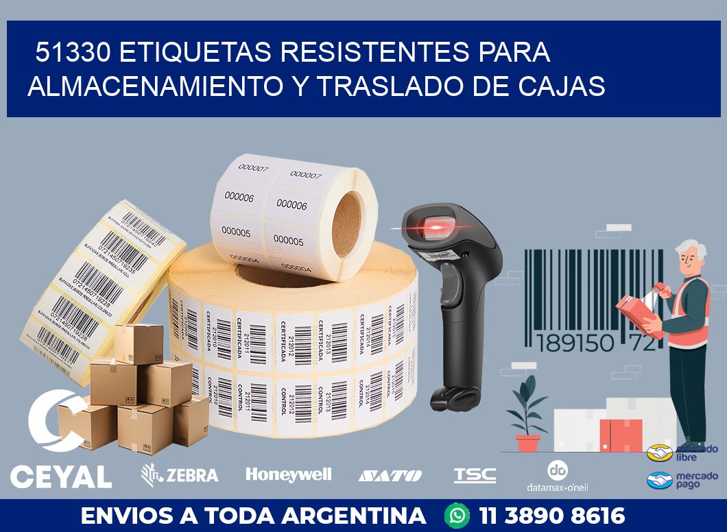 51330 ETIQUETAS RESISTENTES PARA ALMACENAMIENTO Y TRASLADO DE CAJAS