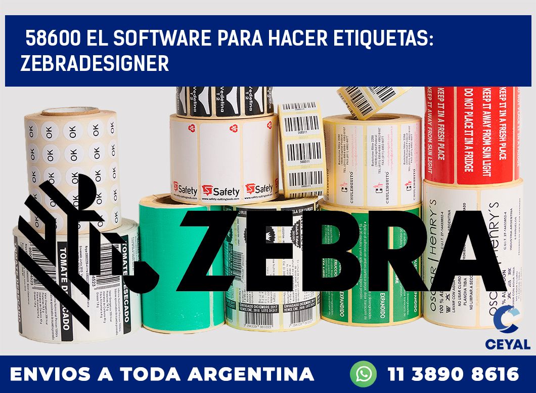 58600 EL SOFTWARE PARA HACER ETIQUETAS: ZEBRADESIGNER