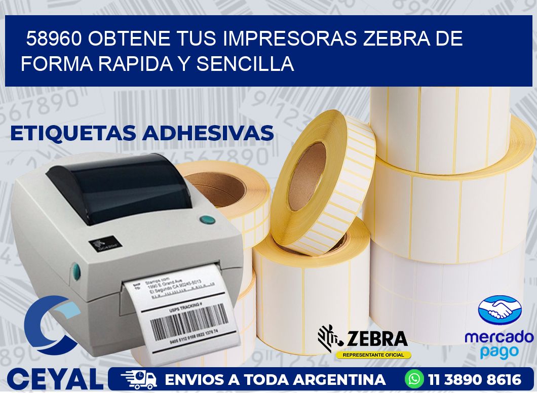 58960 OBTENE TUS IMPRESORAS ZEBRA DE FORMA RAPIDA Y SENCILLA