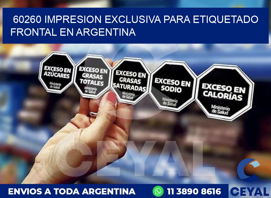 60260 IMPRESION EXCLUSIVA PARA ETIQUETADO FRONTAL EN ARGENTINA