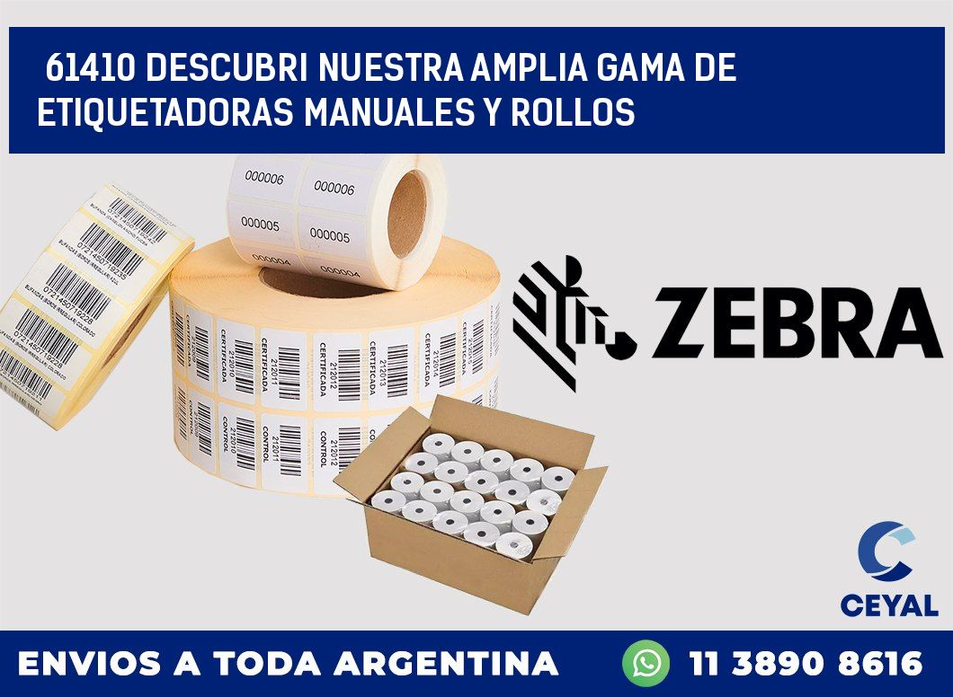 61410 DESCUBRI NUESTRA AMPLIA GAMA DE ETIQUETADORAS MANUALES Y ROLLOS