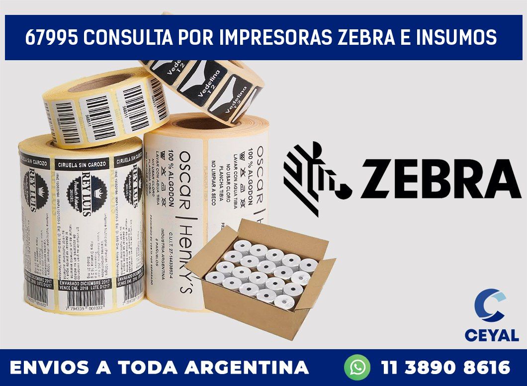 67995 CONSULTA POR IMPRESORAS ZEBRA E INSUMOS