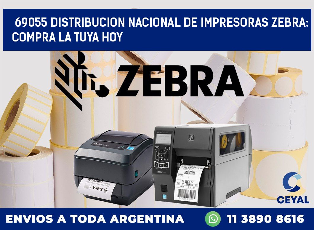 69055 DISTRIBUCION NACIONAL DE IMPRESORAS ZEBRA: COMPRA LA TUYA HOY