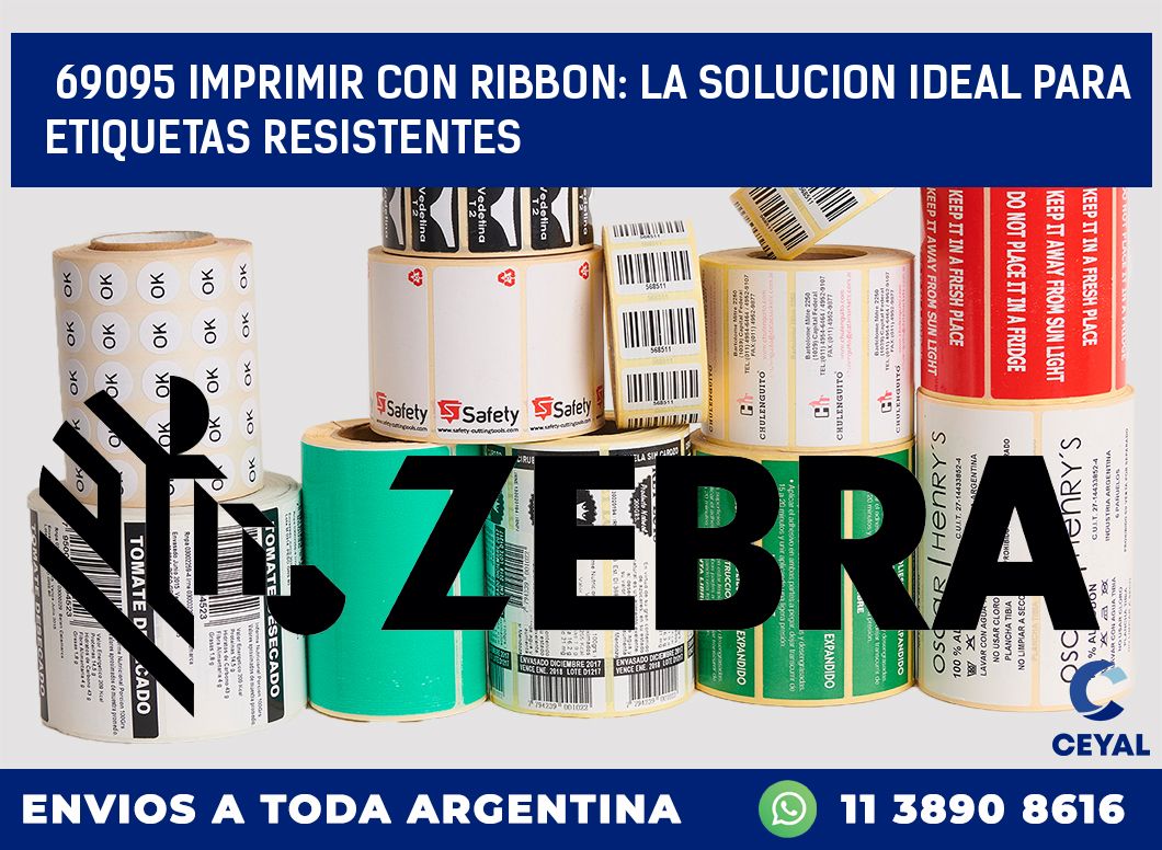 69095 IMPRIMIR CON RIBBON: LA SOLUCION IDEAL PARA ETIQUETAS RESISTENTES