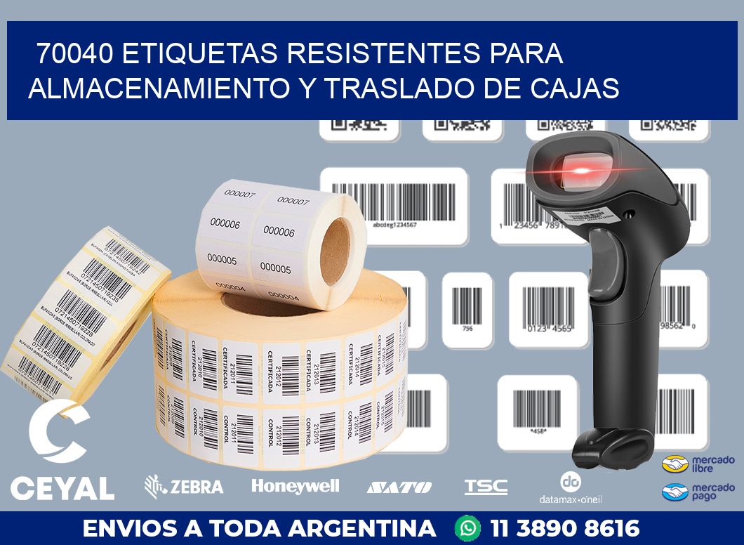 70040 ETIQUETAS RESISTENTES PARA ALMACENAMIENTO Y TRASLADO DE CAJAS