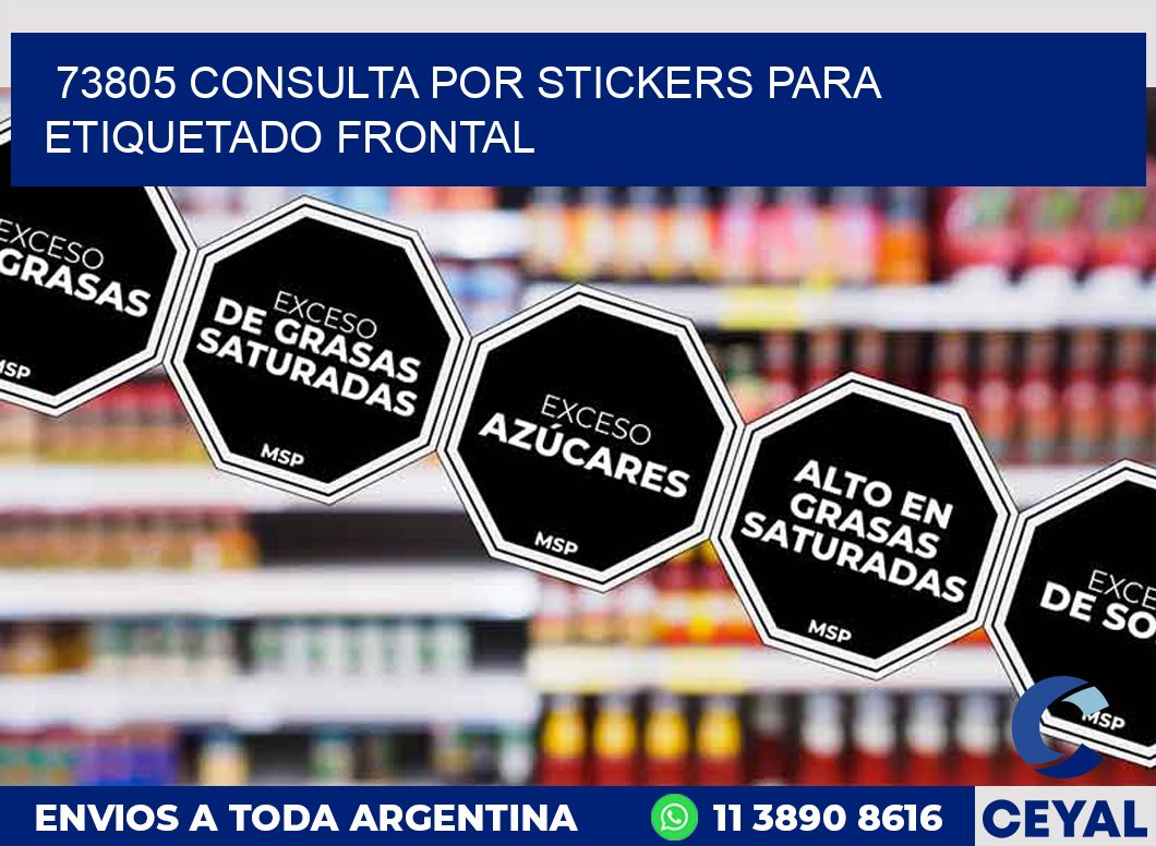 73805 CONSULTA POR STICKERS PARA ETIQUETADO FRONTAL