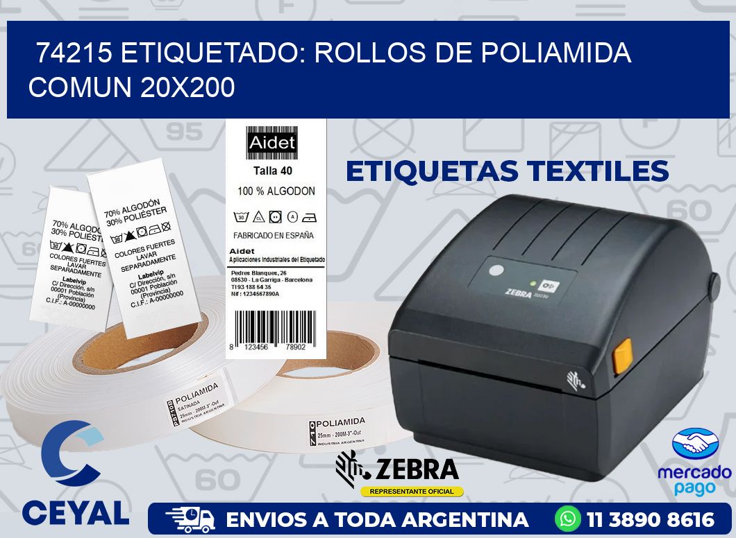 74215 ETIQUETADO: ROLLOS DE POLIAMIDA COMUN 20X200