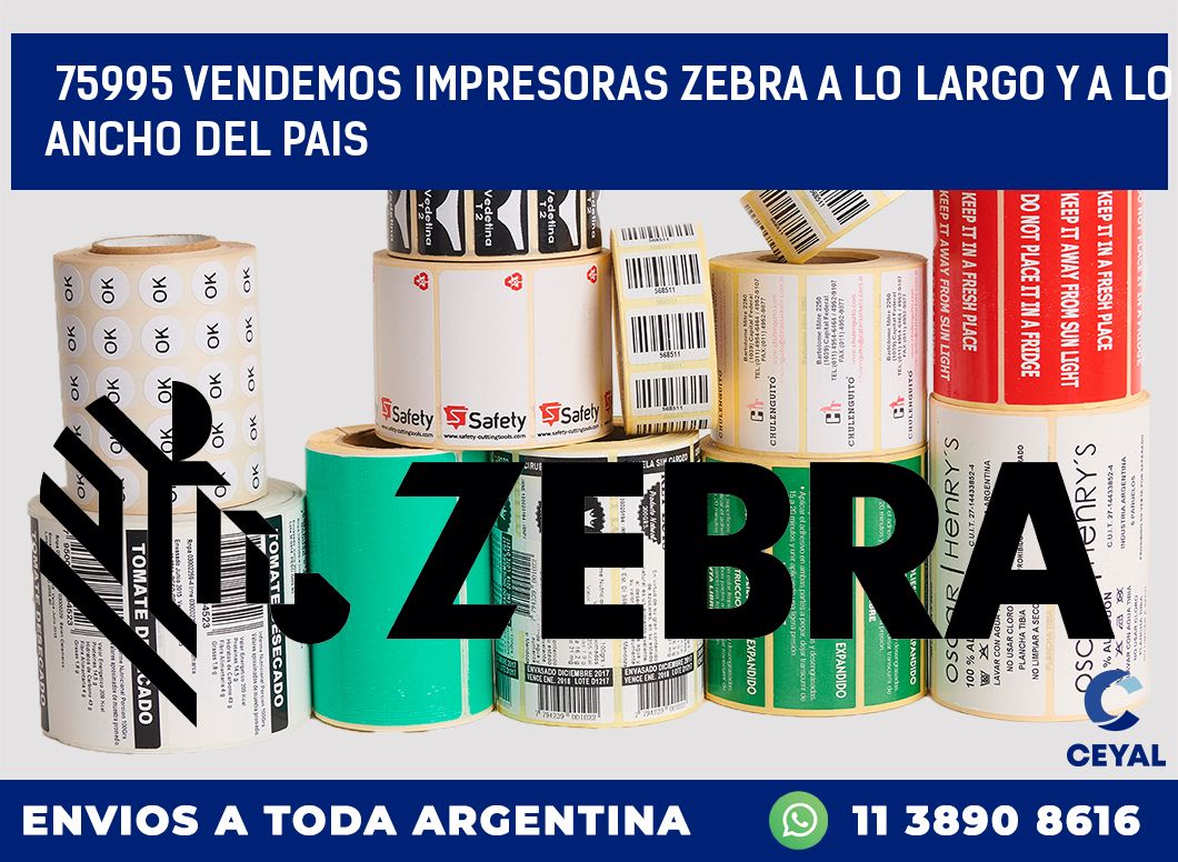 75995 VENDEMOS IMPRESORAS ZEBRA A LO LARGO Y A LO ANCHO DEL PAIS