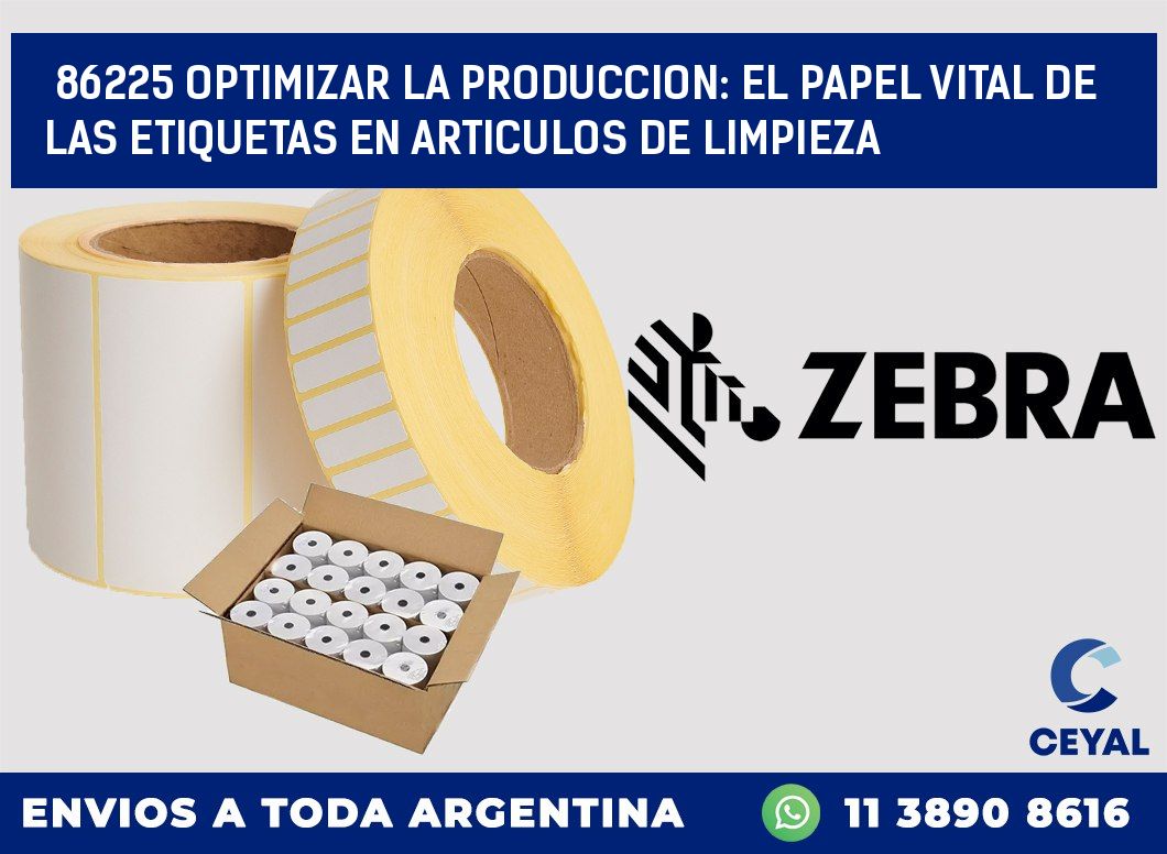 86225 OPTIMIZAR LA PRODUCCION: EL PAPEL VITAL DE LAS ETIQUETAS EN ARTICULOS DE LIMPIEZA