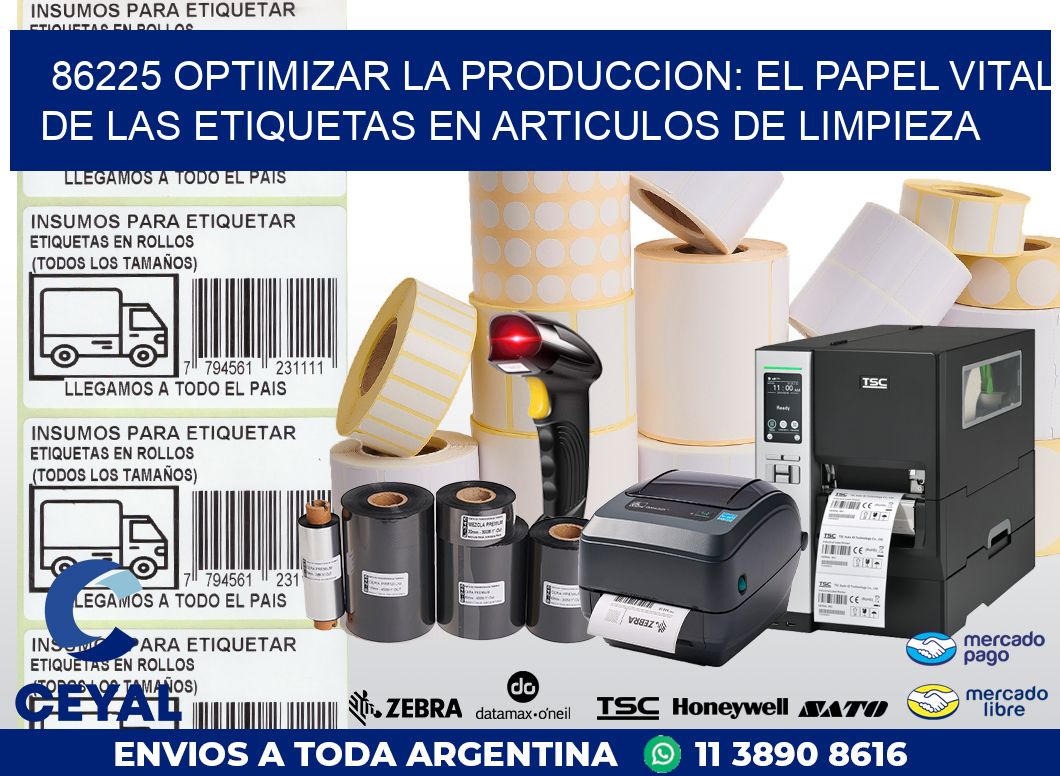 86225 OPTIMIZAR LA PRODUCCION: EL PAPEL VITAL DE LAS ETIQUETAS EN ARTICULOS DE LIMPIEZA