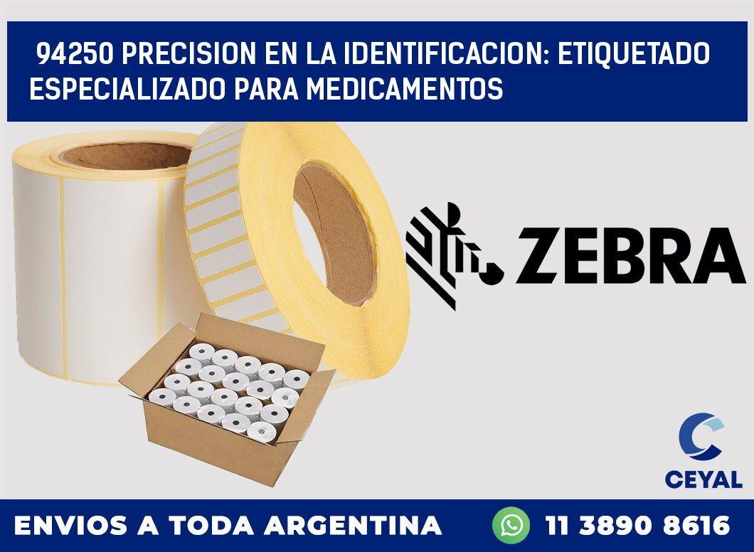 94250 PRECISION EN LA IDENTIFICACION: ETIQUETADO ESPECIALIZADO PARA MEDICAMENTOS