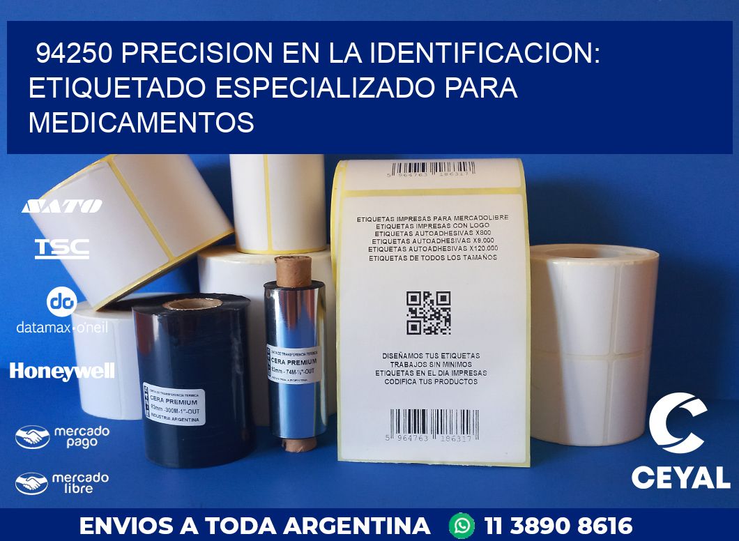 94250 PRECISION EN LA IDENTIFICACION: ETIQUETADO ESPECIALIZADO PARA MEDICAMENTOS