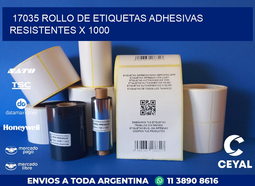 17035 ROLLO DE ETIQUETAS ADHESIVAS RESISTENTES X 1000