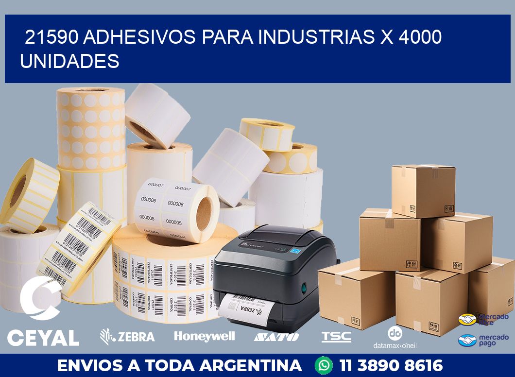 21590 ADHESIVOS PARA INDUSTRIAS X 4000 UNIDADES