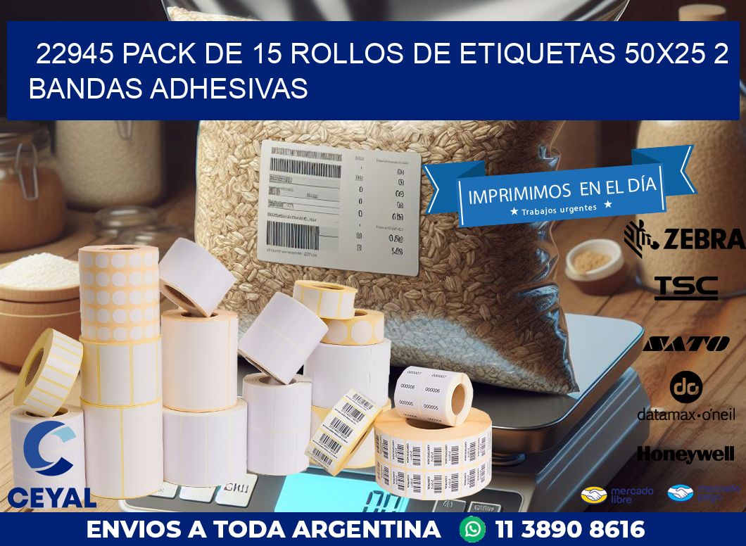 22945 PACK DE 15 ROLLOS DE ETIQUETAS 50X25 2 BANDAS ADHESIVAS
