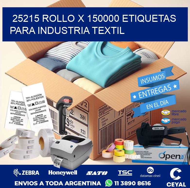 25215 ROLLO X 150000 ETIQUETAS PARA INDUSTRIA TEXTIL