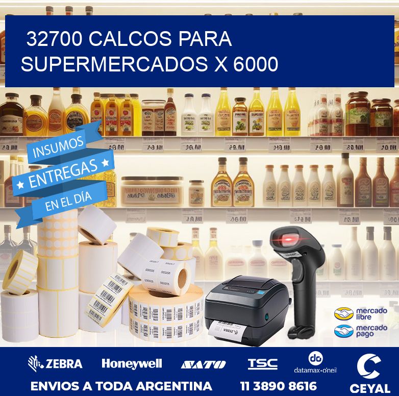 32700 CALCOS PARA SUPERMERCADOS X 6000