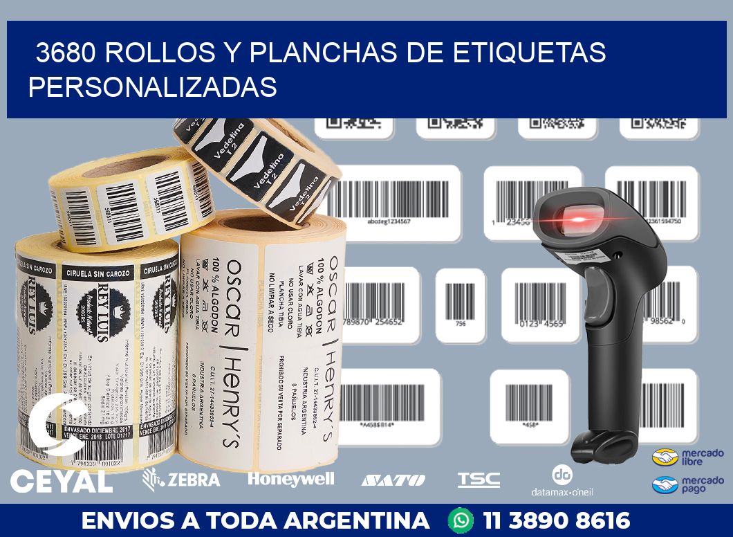3680 ROLLOS Y PLANCHAS DE ETIQUETAS PERSONALIZADAS
