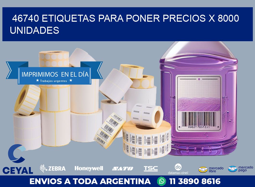 46740 ETIQUETAS PARA PONER PRECIOS X 8000 UNIDADES