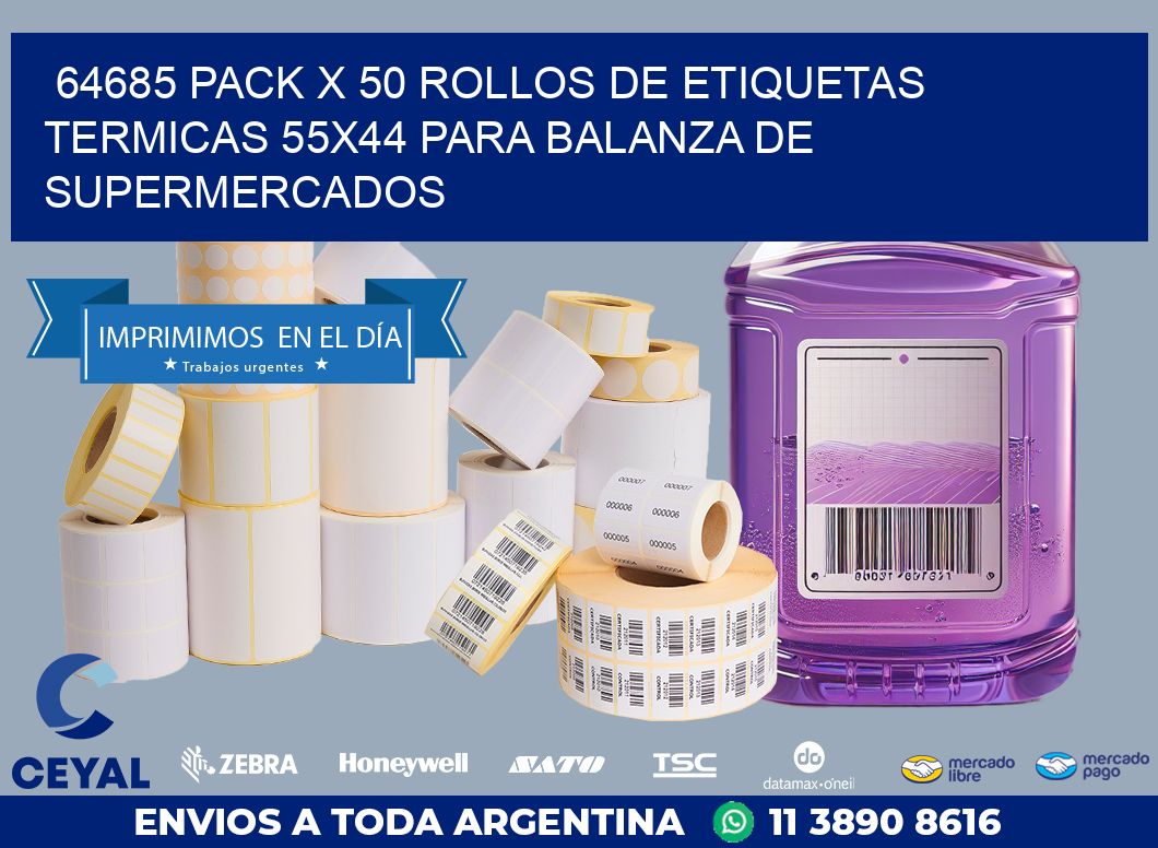 64685 PACK X 50 ROLLOS DE ETIQUETAS TERMICAS 55X44 PARA BALANZA DE SUPERMERCADOS