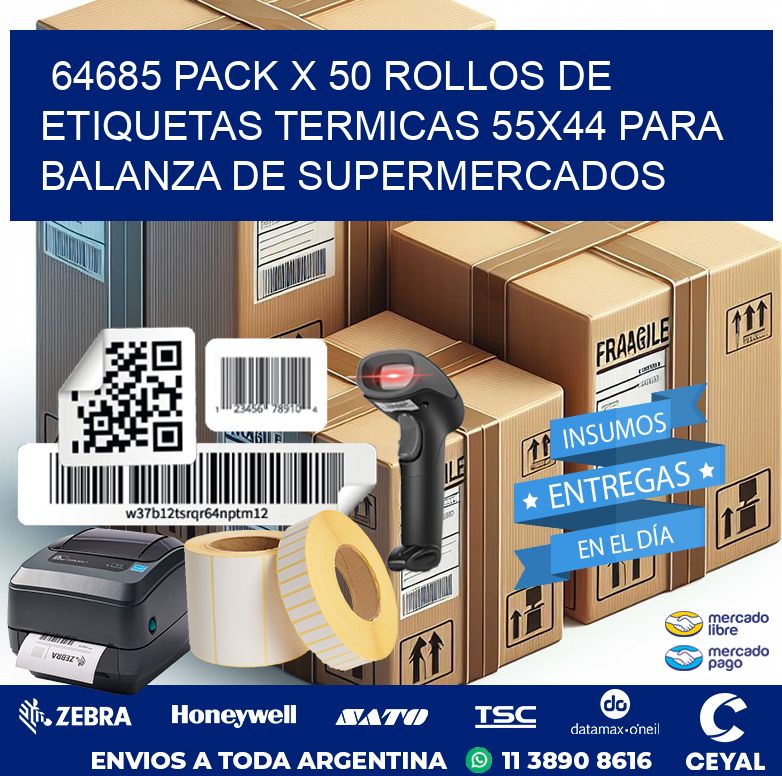64685 PACK X 50 ROLLOS DE ETIQUETAS TERMICAS 55X44 PARA BALANZA DE SUPERMERCADOS