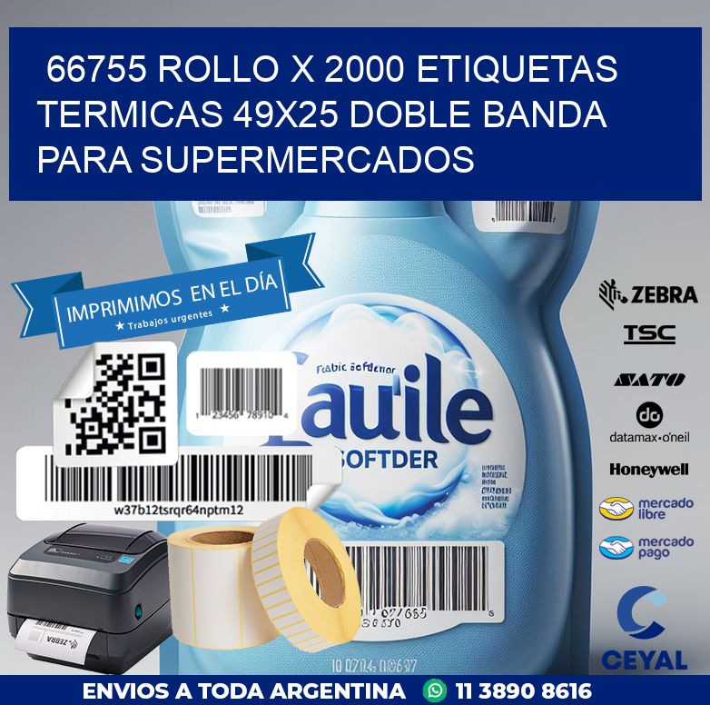 66755 ROLLO X 2000 ETIQUETAS TERMICAS 49X25 DOBLE BANDA PARA SUPERMERCADOS