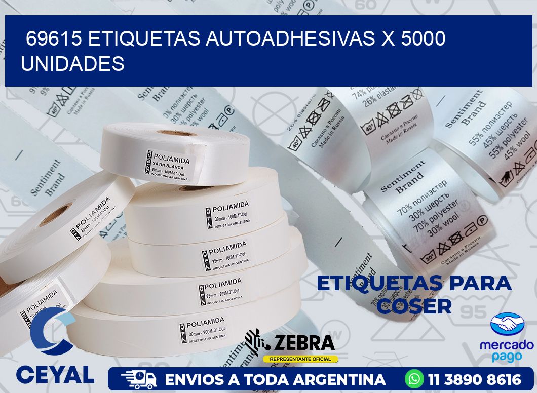 69615 ETIQUETAS AUTOADHESIVAS X 5000 UNIDADES