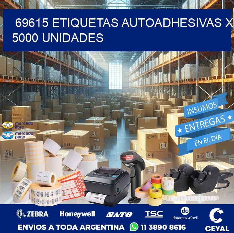 69615 ETIQUETAS AUTOADHESIVAS X 5000 UNIDADES