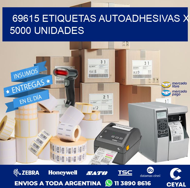 69615 ETIQUETAS AUTOADHESIVAS X 5000 UNIDADES