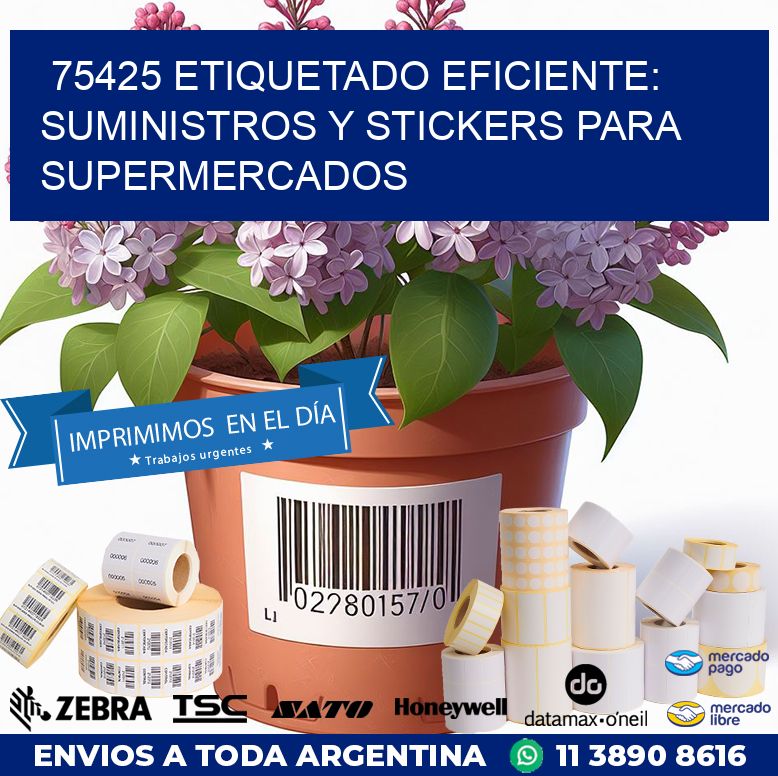 75425 ETIQUETADO EFICIENTE: SUMINISTROS Y STICKERS PARA SUPERMERCADOS