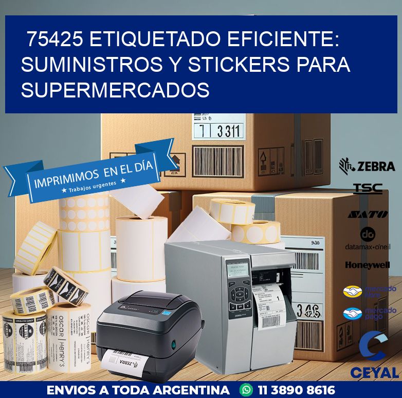 75425 ETIQUETADO EFICIENTE: SUMINISTROS Y STICKERS PARA SUPERMERCADOS