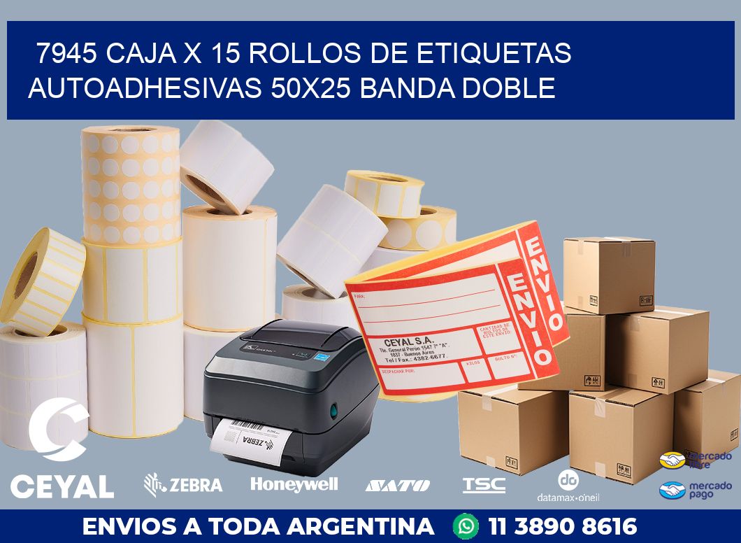 7945 CAJA X 15 ROLLOS DE ETIQUETAS AUTOADHESIVAS 50X25 BANDA DOBLE