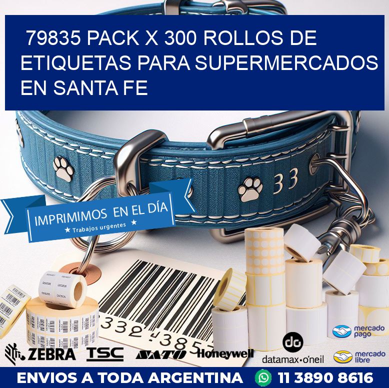 79835 PACK X 300 ROLLOS DE ETIQUETAS PARA SUPERMERCADOS EN SANTA FE
