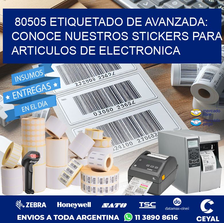 80505 ETIQUETADO DE AVANZADA: CONOCE NUESTROS STICKERS PARA ARTICULOS DE ELECTRONICA