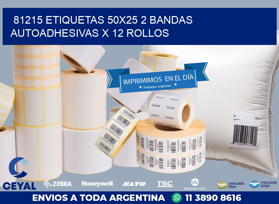 81215 ETIQUETAS 50X25 2 BANDAS AUTOADHESIVAS X 12 ROLLOS