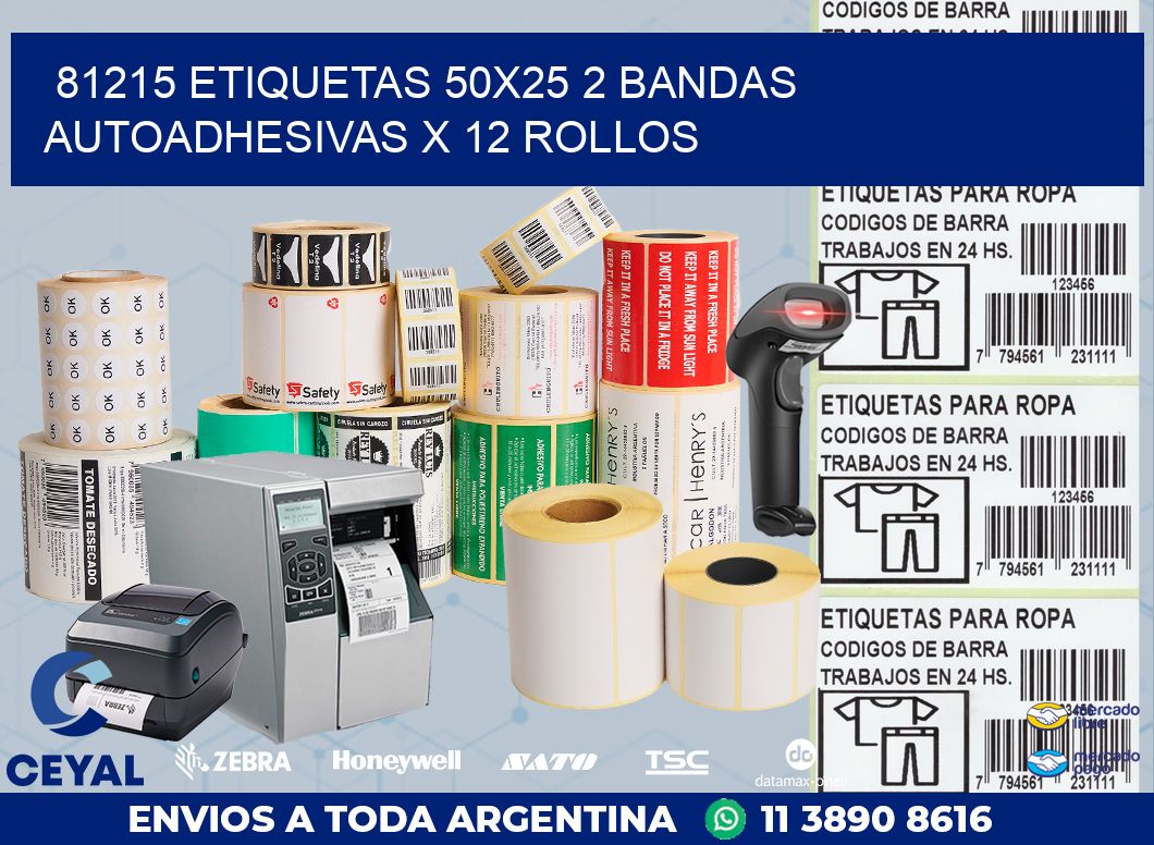 81215 ETIQUETAS 50X25 2 BANDAS AUTOADHESIVAS X 12 ROLLOS