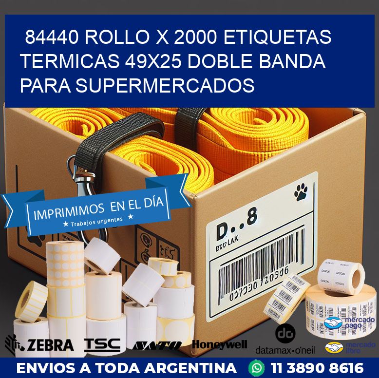 84440 ROLLO X 2000 ETIQUETAS TERMICAS 49X25 DOBLE BANDA PARA SUPERMERCADOS