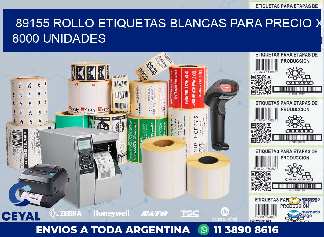 89155 ROLLO ETIQUETAS BLANCAS PARA PRECIO X 8000 UNIDADES