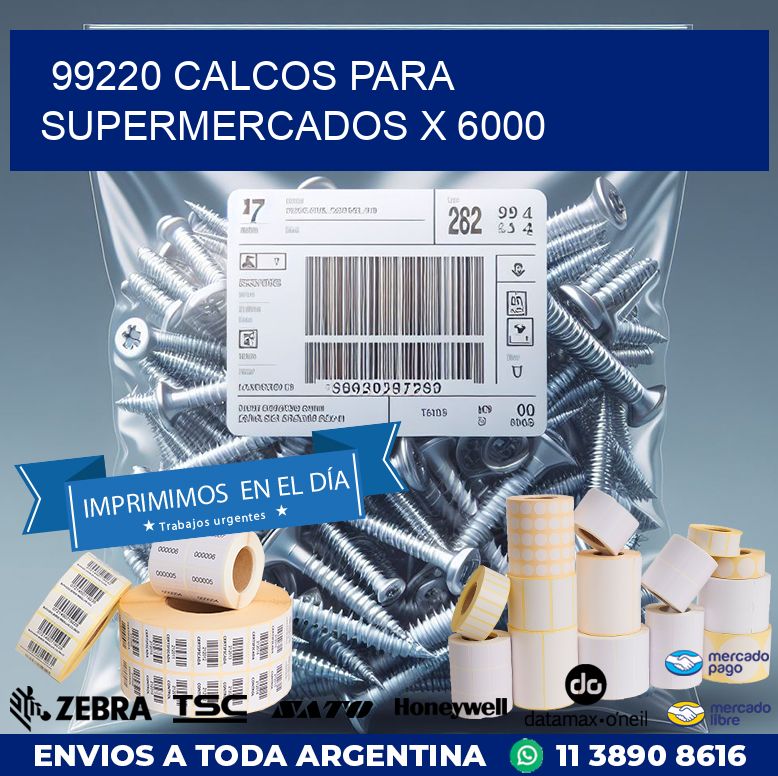 99220 CALCOS PARA SUPERMERCADOS X 6000
